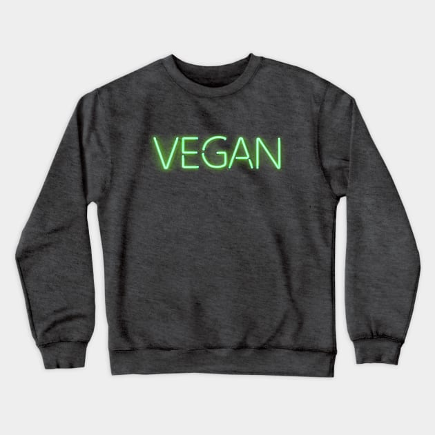 VEGAN in glowing green plant based Neon sign Crewneck Sweatshirt by wholelotofneon